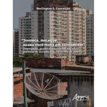 Imagem de Sossega, Moleque, Agora Voce Mora Em Condominio