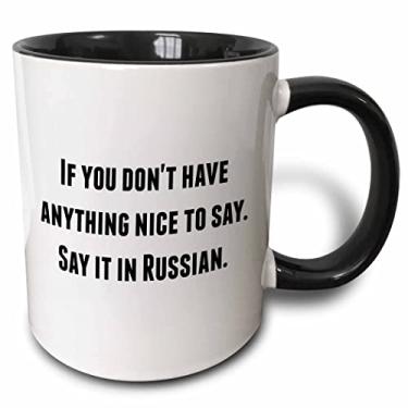 Imagem de 3dRose Caneca If you dont have nothing nice to say it in Russian - 425 g, preta (mug_221854_9)