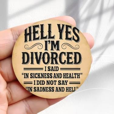 Imagem de Ímã de geladeira vintage Yes I Am Divorced Design de placa rústica -5,8 cm adesivo de geladeira redondo acrílico decoração retrô presente tamanho perfeito para geladeira, armário ou qualquer