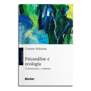 Imagem de Psicanálise e Ecologia - O Inconsciente e o Ambiente - BLUCHER, Sortid