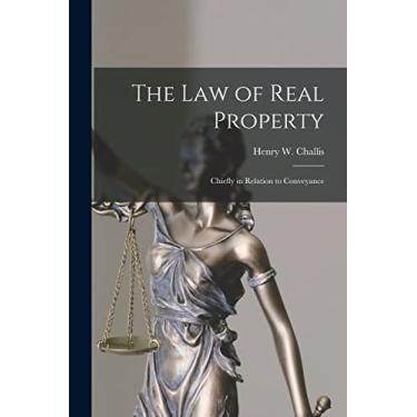 Imagem de The Law of Real Property: Chiefly in Relation to Conveyance