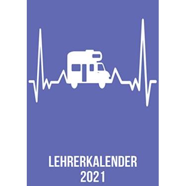 Imagem de Lehrerkalender 2021: Wochenplaner zum notieren, organisieren und planen DIN A4. Kalender/Terminkalender/Monats- / Tagesübersicht/Kontakt- / ... listen/Camping Mobil heartbeat herzschlag