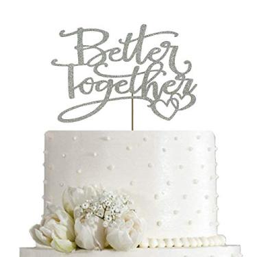 Imagem de Toppers de bolo Better Together - chá de panela, decoração de festa de casamento, glitter prateado de dupla face