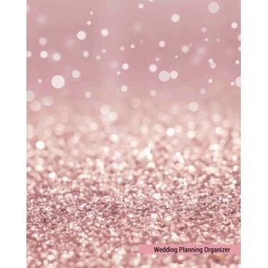 Imagem de Organizador de planejamento de casamento: Caderno rosa | Organize seu casamento e futuro juntos | Lista de verificação, planbook, coordenador, guia, diário, diário... Fornecedores e mais (Relacionamentos) (Volume 11)