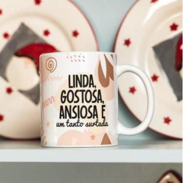 Imagem de Caneca Porcelana Linda Gostosa Ansiosa e Surtada  Est. estressadinha L