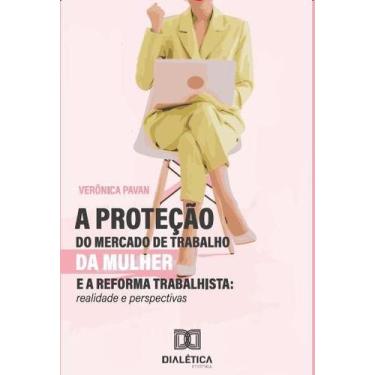 Imagem de A Proteção Do Mercado De Trabalho Da Mulher E A Reforma Trabalhista: R
