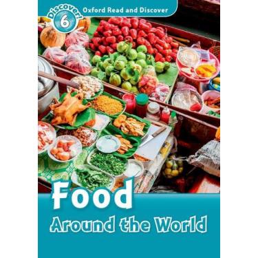 Imagem de Food Around The World - Oxford Read And Discover - Level 6 - Oxford Un