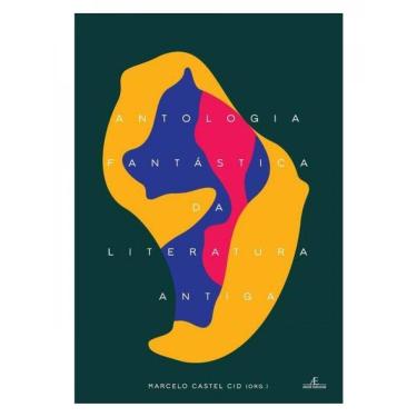 Imagem de Antologia Fantástica Da Literatura Antiga