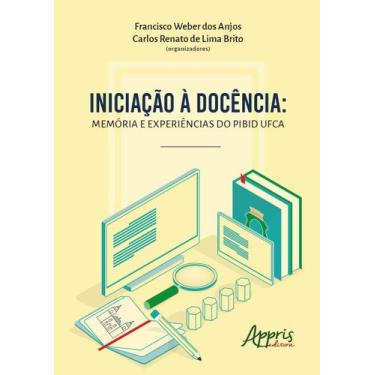 Imagem de Livro - Iniciação à docência: memória e experiências do PIBID ufca