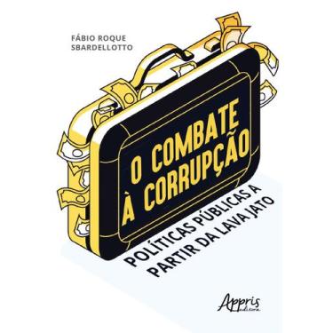 Imagem de Livro - O combate à corrupção: políticas públicas a partir da Lava Jat