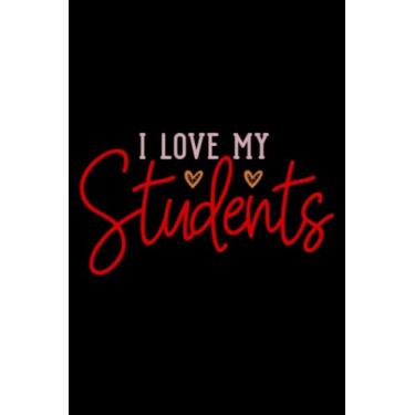 Imagem de Valentine's Day I Love My Students: Valentines Day Gifts For Him, From Her, Funny Personalized Unique Valentines Day gifts Notebook Journal, ... Gift card, Gift from husband For wife