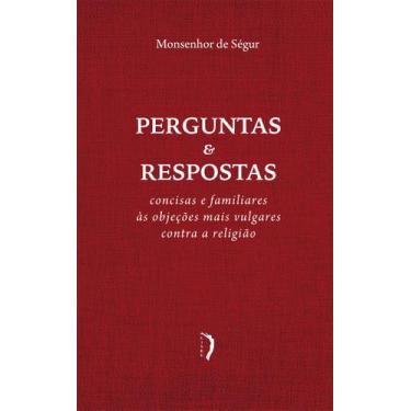 Imagem de Livro - Perguntas E Respostas Concisas E Familiares Às Objeções Mais V
