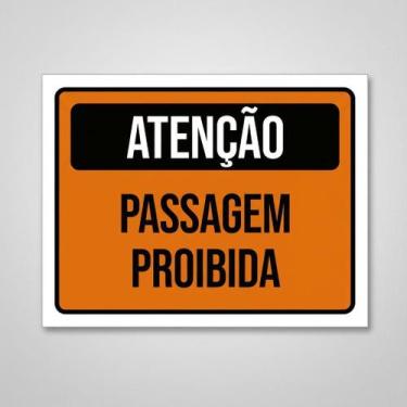 Imagem de Placa Acm De Atenção Passagem Proibida 18X23 - Sinalizo