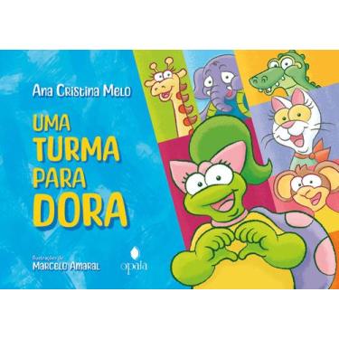 Imagem de Uma Turma Para Dora - Capa Dura - Ana Cristina Melo E Marcelo Amaral