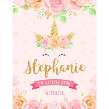 Imagem de Stephanie I'm A Little Star Notebook: Unicorn Composition Notebook Gift for Students Girls for Home School With Personalized Name With Cute Unicorn Cover Design, 8.5x11 in ,110 Lined Pages.