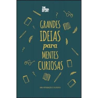 Imagem de Grandes Ideias Para Mentes Curiosas - Uma Introdução À Filosofia