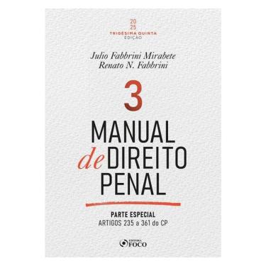 Imagem de Manual De Direito Penal - Parte Especial - Arts. 235 A 361 Do Cp - 35ª Ed - 2025 - Volume 03