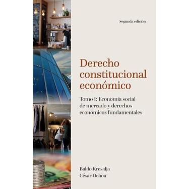 Imagem de Derecho Constitucional Económico. Tomo I: Economía Social De Mercado Y