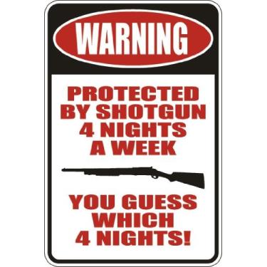 Imagem de StickerPirate Warning Protected by Shotguns 4 Nights A Week 20.3 cm x 30.5 cm Metal Novelty Sign Aluminum S131