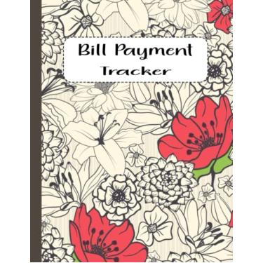 Imagem de Bill Payment Tracker: Monthly Bill Payment Organizer Tracker,| 8.5" x 11" 120 Pages | Bill Payment Checklist to manage and budget for expenses