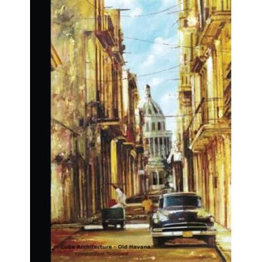 Imagem de Composition Notebook: Cuba Architecture - Old Havana: College Ruled Blank Lined Paper Book, 100 pages (50 Sheets), 9 3/4 x 7 1/2 inches