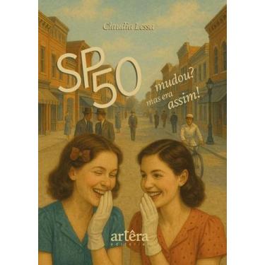 Imagem de São Paulo Anos 50: Mudou Mas Era Assim! Memórias dos Anos 50 - Artêra