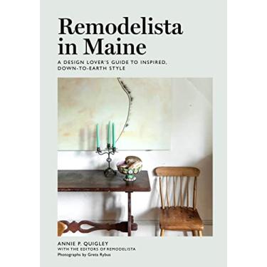 Imagem de Remodelista in Maine: A Design Lover's Guide to Inspired, Down-To-Earth Style