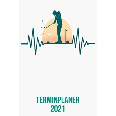 Imagem de Terminplaner 2021: DIN A5 Kalender von 01/2021-12/2021 1 Tag = 1 Seite mit großem Tageskalender und großartiger Übersicht. Monatsübersicht, ... Kalenderbuch/Golf heartbeat herzschlag