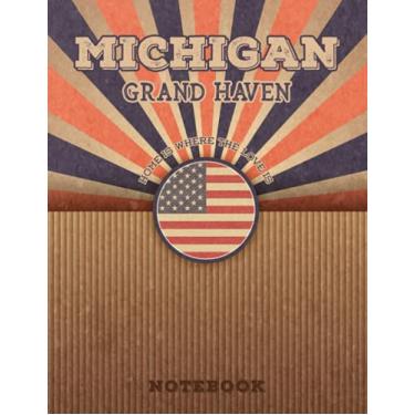 Imagem de Grand Haven Michigan Home Is Where The Love Is Notebook: Record your memories to be a beautiful memory in the most beautiful place, 8.5x11 in ,110 Lined Pages.