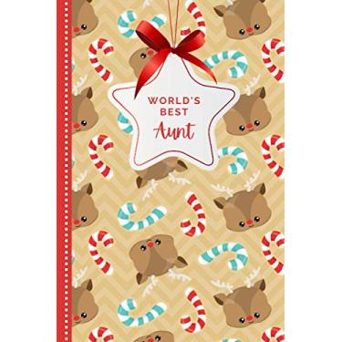 Imagem de World’s Best Aunt: Baby Reindeer Candy Cane Pattern on Tan Cover/Small 6x9 To Do List Notebook and Christmas Card for Aunt Combo/Fun Gift or Stocking Stuffer for Aunt From Niece Nephew Kids