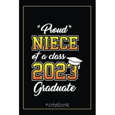 Imagem de Kids Proud Niece Of A 2023 Graduate Graduation Family Matching Notebook: Graduation Gift Diary For Notes, Congratulations, Graduate Journal, Gold ... Journal, 6x9 college ruled notebook