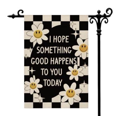 Imagem de Bandeira de jardim inspiradora para exterior I Hope Something Good Happens To You Today Vintage Smile Daisy Funny Dupla Face Bandeira decorativa externa para casa bandeiras para gramado e jardim 30 x