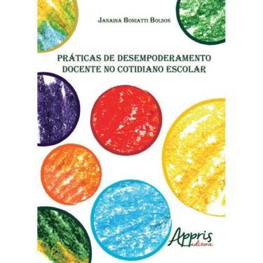 Imagem de Praticas De Desempoderamento Docente No Cotidiano Escolar