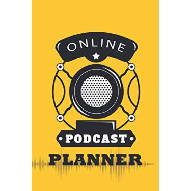 Imagem de PODCAST PLANNER: PODCAST PLANNER DAILY PLAN LOG TO LAUNCH UNIQUE EPISODES FOR GIRLS AND WOMEN.