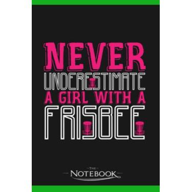 Imagem de Frisbee Girl Saying Disc Golf Basket Golfer Notebook: Planner, Diary, Lined College Ruled Paper 120 Lined | 6 x 9 inches Notebook, Note Pad, Notes