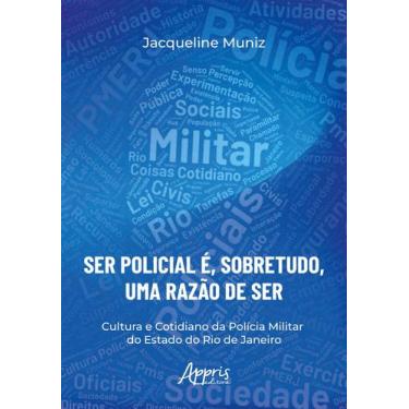 Imagem de Livro - Ser Policial é, Sobretudo, uma Razão de Ser