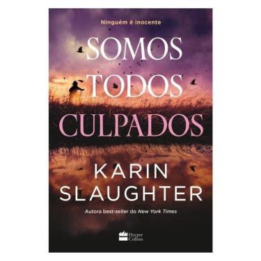 Imagem de Somos Todos Culpados – Nova Série De Suspense Da Autora Best-Seller Karin Slaughter