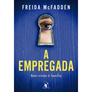Imagem de Livro - A empregada (A empregada  Livro 1) - Editora Arqueiro