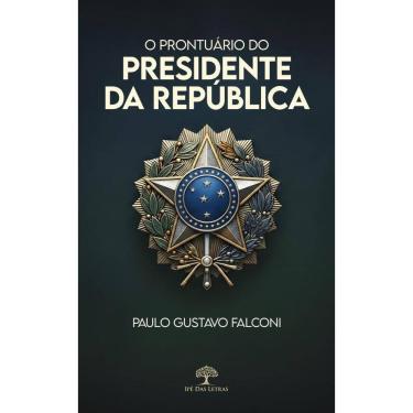 Imagem de O Prontuário do Presidente da República