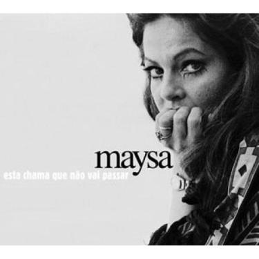 Imagem de CD Maysa - Esta Chama Que Não Vai Passar (Digiapck) - BISCOITO FINO