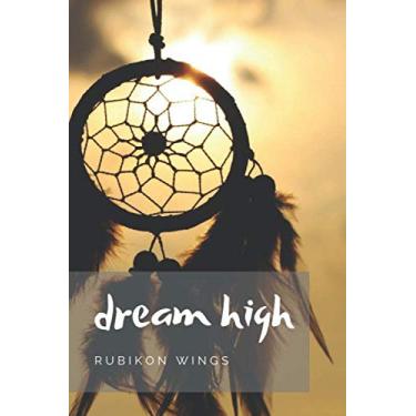 Imagem de Dream High, DREAMCATCHER: Motivational Notebook, Journal, Diary (110 Pages, Blank, 6 x 9)
