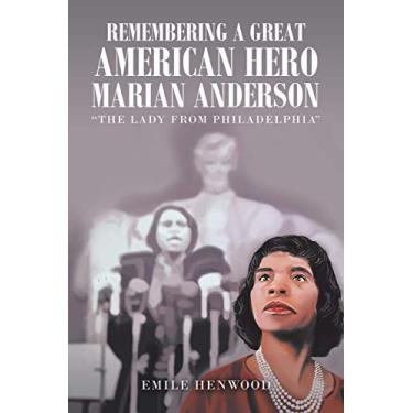Imagem de Remembering a Great American Hero Marian Anderson: "The Lady from Philadelphia"