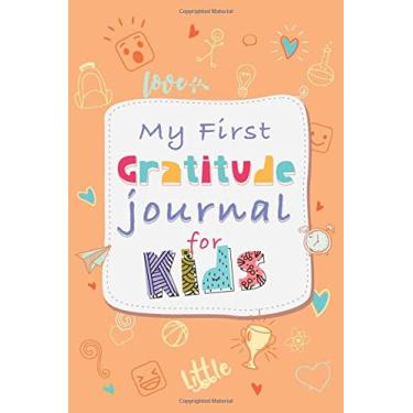 Imagem de My First Gratitude Journal for Kids: Journal for Kids to Practice Gratitude and Mindfulness, A Draw and Write Diary to Teach your Child Grow Up Positive.