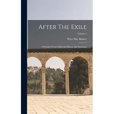 Imagem de After The Exile: A Hundred Years Of Jewish History And Literature; Volume 2