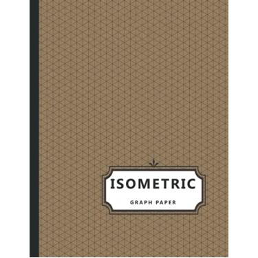Imagem de Isometric Graph Paper: Imple Isometric Graph Paper Notebook for Engineering Sketching and Designing, Isometric Graph Paper Notebook. Isometric Paper ... Size (8.5 X 11 Inches) 100 Pages: Lined Paper