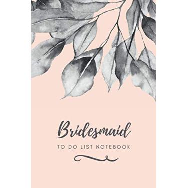 Imagem de Bridesmaid To Do List Notebook: Gray Leaves on Vintage Peach/Checklist Planner/Event Planning Journal To Write In/Wedding Gift For Bridesmaid from Bride/Cute Card Alternative