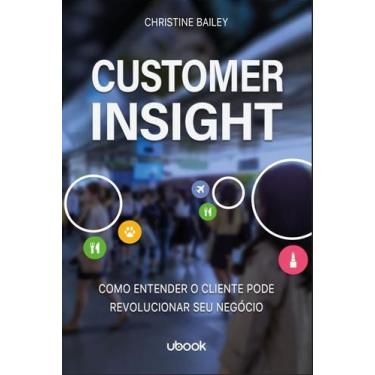 Imagem de Customer Insight: como entender o cliente pode revoluncionar seu negóc