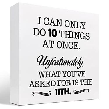 Imagem de z-crange Placa De Caixa Madeira Engraçada Para Escritório, "Eu Só Consigo Fazer 10 Coisas Ao Mesmo Tempo", Bloco Decoração Parede, Mesa, Quarto E Casa Fazenda