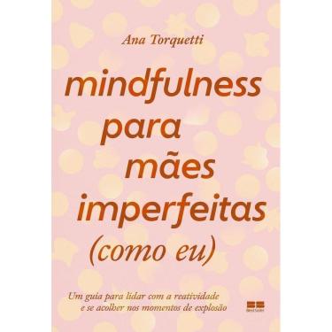 Imagem de Mindfulness Para Mães Imperfeitas (Como Eu)