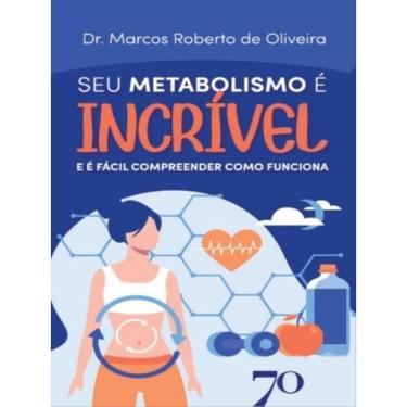 Imagem de Seu Metabolismo É Incrível